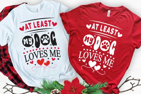 At Least My Dog Loves Me SVG Review