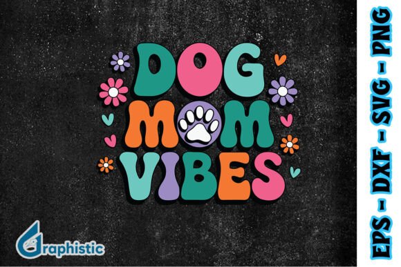 Dog Mom Vibes Happy Mother's Day SVG Review