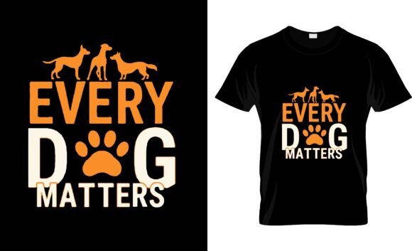 Every Dog Matters T Shirt Design Vector Review
