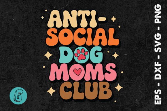 Happy Anti Social Dog Moms Club SVG Review