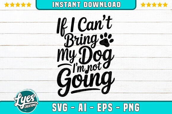 I Can’t Bring My Dog I’m Not Going SVG Review