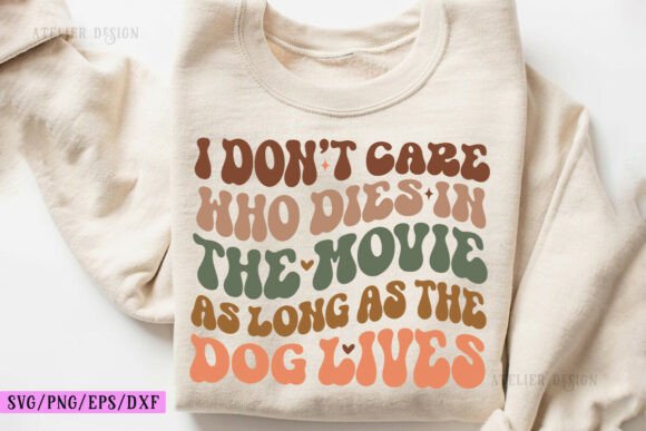 I Dont Care Who Dies As Long As the Dog Embroidery Design Review