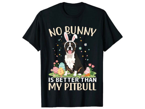 No Bunny is Pitbull Dog T-Shirt Design